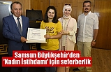 Samsun Büyükşehir'den 'Kadın İstihdamı' için seferberlik