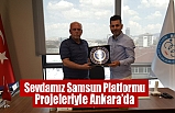 Sevdamız Samsun Platformu projeleriyle Ankara'da