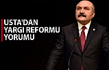 USTA'DAN YARGI REFORMU YORUMU