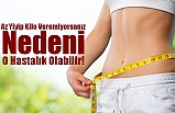 Az Yiyip Kilo Veremiyorsanız Nedeni O Hastalık Olabilir!