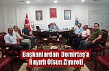 Başkanlardan Demirtaş'a Hayırlı Olsun Ziyareti