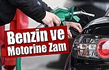 Benzin ve Motorine Zam