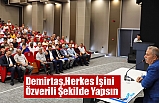 Demirtaş,Herkes İşini Özverili Şekilde Yapsın