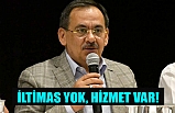 'İLTİMAS YOK, HİZMET VAR!'