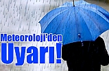 Meteoroloji'den Uyarı!