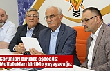 Sorunları birlikte aşacağız, mutlulukları birlikte yaşayacağız