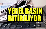 Yerel Basın Bitiriliyor
