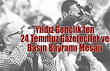 Yıldız Gençlik’ten 24 Temmuz Gazeteciler ve Basın Bayramı mesajı