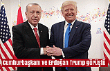 Cumhurbaşkanı ve Erdoğan Trump görüştü