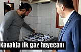 Kavak’ta İlk Gaz Yandı