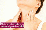 Nedensiz ateş ve terleme Lenfoma işareti olabilir!
