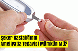 Şeker Hastalığının Ameliyatla Tedavisi Mümkün Mü?