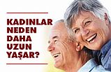 Kadınlar neden uzun yaşıyor?