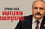 USTA: VAATLERİN TAKİPÇİSİYİZ