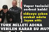 Vapur tacizcisi serbest kaldı, videoyu çeken avukat Zeliha Atilla Güner isyan etti