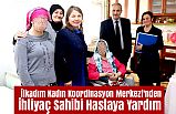 İlkadım Kadın Koordinasyon Merkezi'nden İhtiyaç Sahibi Hastaya Yardım