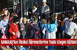 SAMULAŞ’tan İlkokul Öğrencilerine Toplu Ulaşım Eğitimi