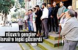 TÜGVA'lı gençler İsrail'e tepki gösterdi