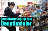 Çocukların Sağlığı İçin Denetimdeler