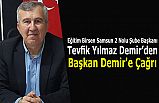 Eğitim Birsen Samsun 2 Nolu Şube Başkanı Tevfik Yılmaz Demir’den Başkan Demir'e Çağrı