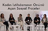 Kadın İstihdamı ve Önünü Açan Projeler