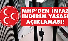 MHP'den İnfaz İndirim Yasası Açıklaması