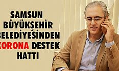 Samsun Büyükşehir Belediyesi’nden Korona Destek Hattı