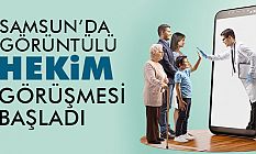 Samsun'da Görüntülü Hekim Görüşmesi Başladı