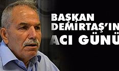 Başkan Necattin Demirtaş'ın Acı Günü
