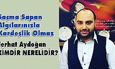 Gazeteci Ferhan Aydoğan, Sizin Saçma Sapan Algılarınızla Kardeşlik Olmaz