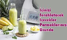 İçinizi ferahlatacak İçecekler Parmaklarınızın Ucunda
