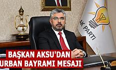 BAŞKAN AKSU'DAN KURBAN BAYRAMI MESAJI