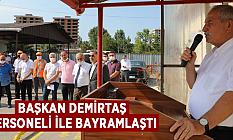 Başkan Demirtaş Personel İle Bayramlaştı
