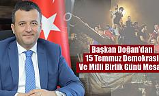 Başkan Doğan’dan 15 Temmuz Demokrasi Ve Milli Birlik Günü Mesajı