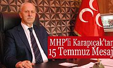 MHP'li Karapıçak'tan 15 Temmuz Mesajı