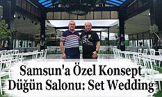 Samsun'a Özel Konsept Düğün Salonu: Set Wedding