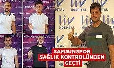 Samsunspor Sağlık Kontrolünden Geçti