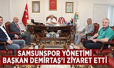 Samsunspor Yönetimi Başkan Demirtaş'ı Ziyaret Etti