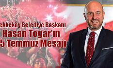 Tekkeköy Belediye Başkanı Hasan Togar'ın 15 Temmuz Mesajı