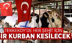 Tekkeköy’de Her Şehit İçin Bir Kurban Kesilecek