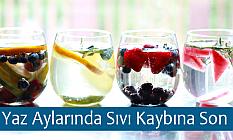 Yaz Aylarında Sıvı Kaybına Son