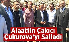 Alaattin Çakıcı Çukurova'yı Salladı