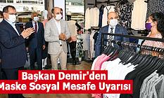 Başkan Demir'den Maske Sosyal Mesafe Uyarısı