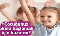 Çocuğunuz okula başlamak için hazır mı?