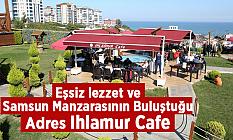Eşsiz lezzet ve Samsun Manzarasının Buluştuğu Adres Ihlamur Cafe