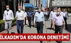 İLKADIM’DA KORONA DENETİMİ