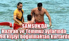 Samsun'da 2 ayda 98 kişi kurtarıldı