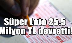 Süper Loto 25.5 Milyon TL devretti!