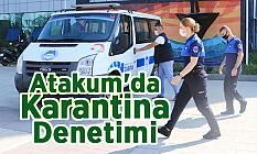 Atakum'da Karantina Denetimi