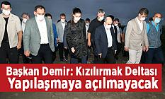 Başkan Demir: Kızılırmak Deltası Yapılaşmaya açılmayacak
